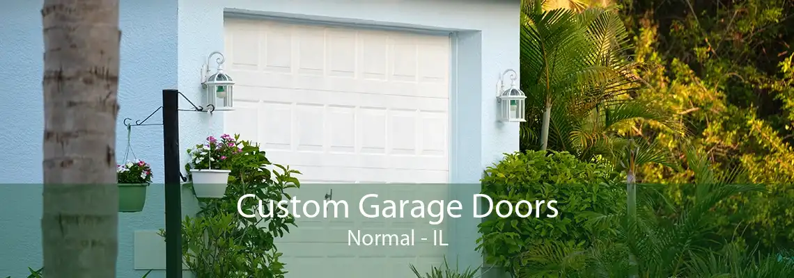 Custom Garage Doors Normal - IL