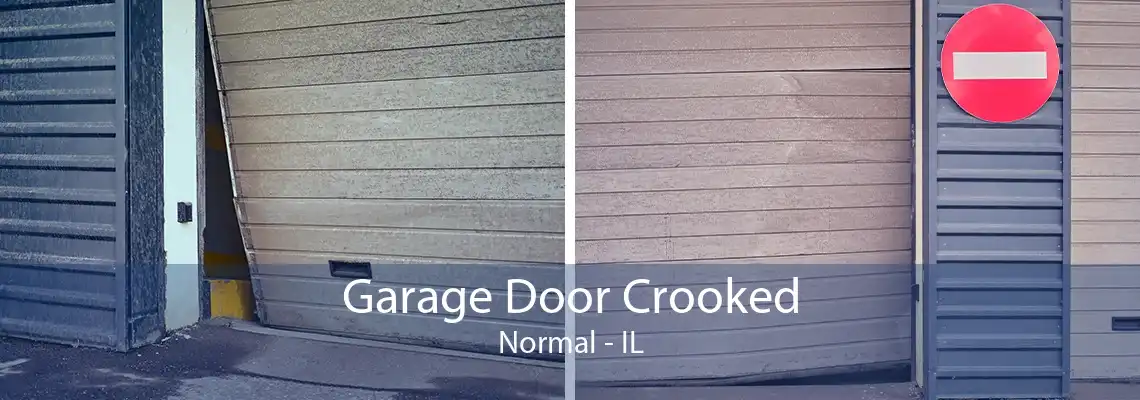 Garage Door Crooked Normal - IL